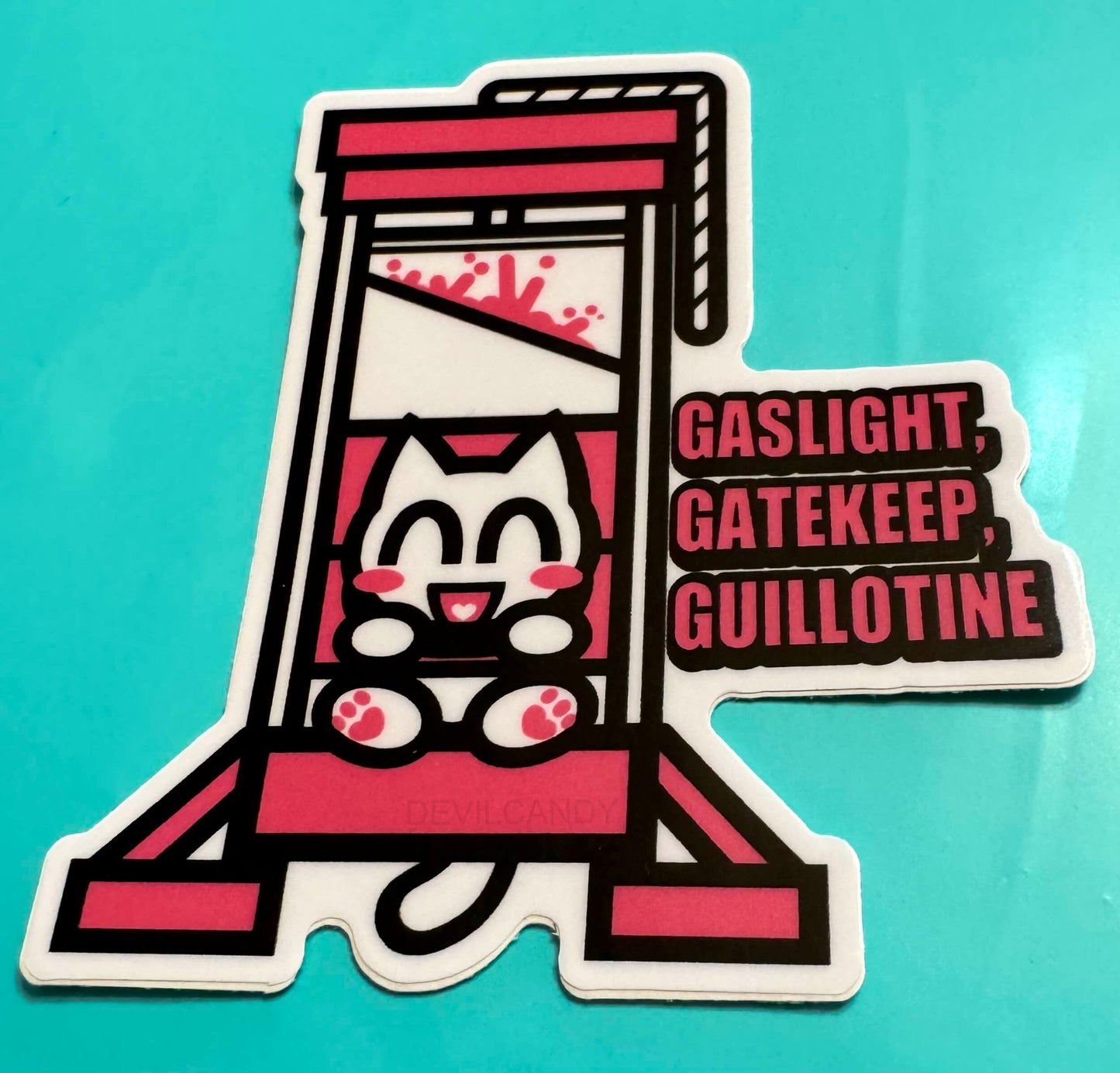 Gaslight, Gatekeep, Guillotine Sticker